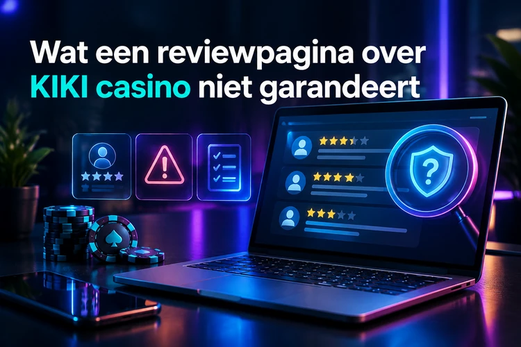 Wat een reviewpagina over KIKI casino niet garandeert